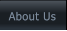 About Us About Us